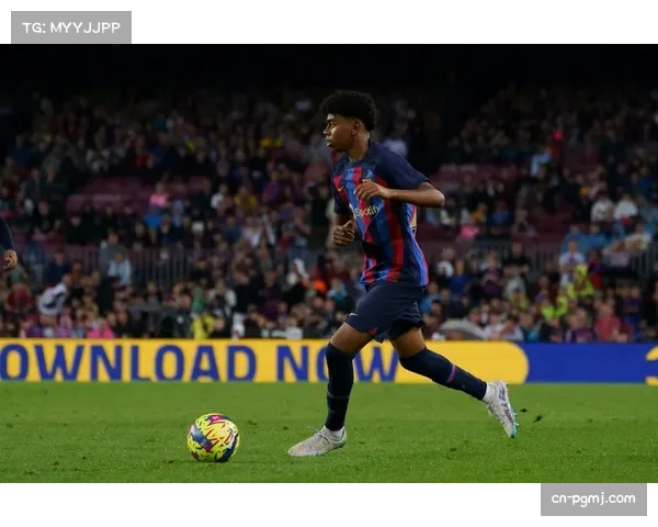 亚马尔身价飙升至两亿 巴萨新星成球队非卖品